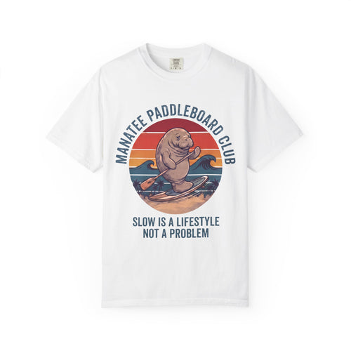 Manatee Paddleboard Club T-Shirt — “Slow Is a Lifestyle, Not a Problem”